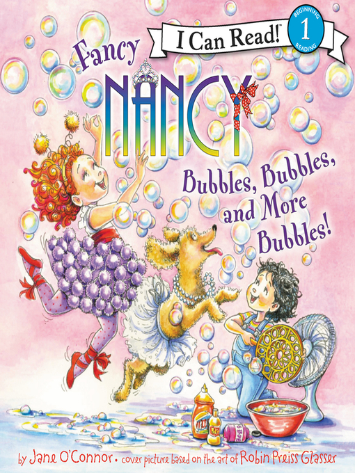 Title details for Bubbles, Bubbles, and More Bubbles! by Jane O'Connor - Available